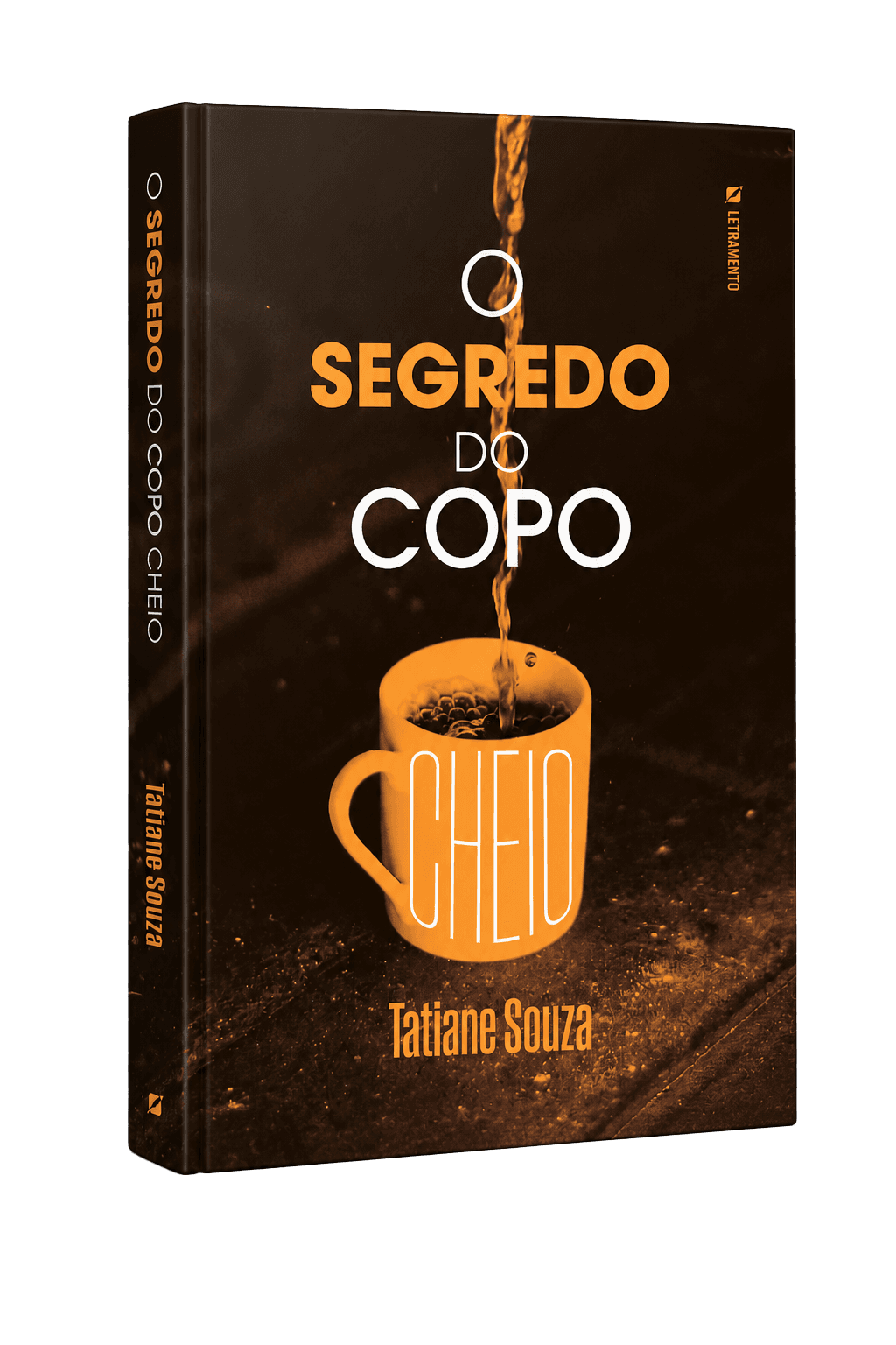 Capa do livro O Segredo do Copo Cheio, de Tati Souza